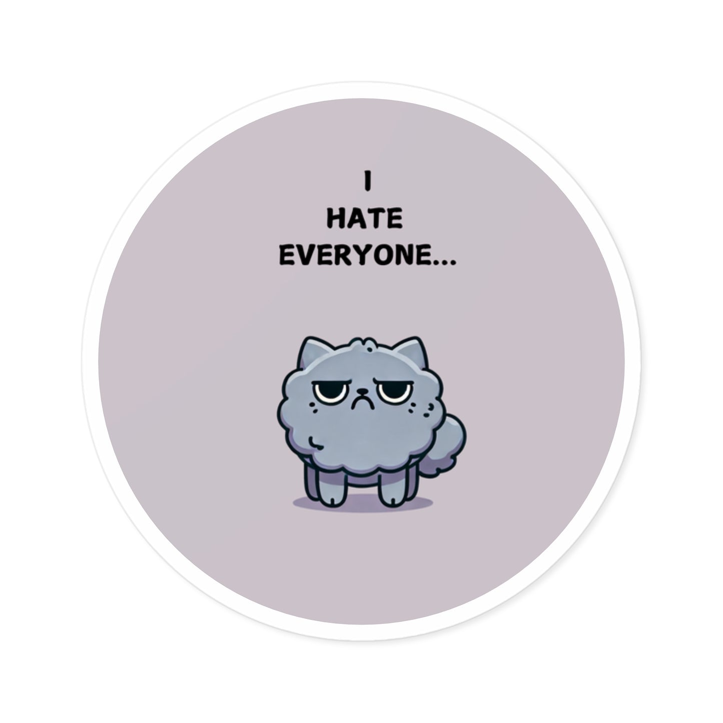 I HATE EVERYONE Funny Cat Sticker