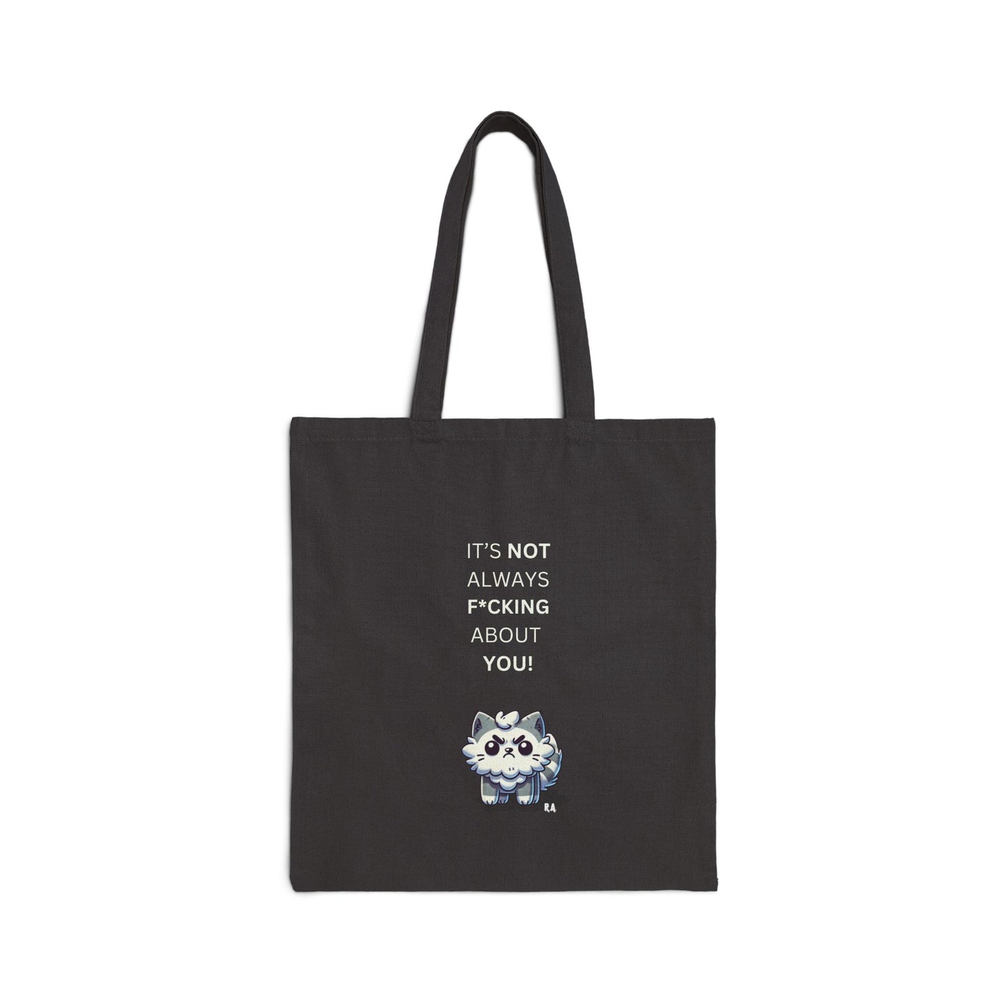 It's Not Always About You CANVAS TOTE BAG