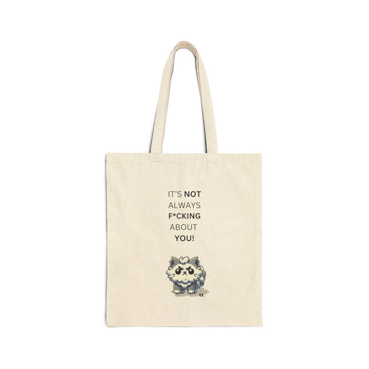 It's Not Always About You CANVAS TOTE BAG