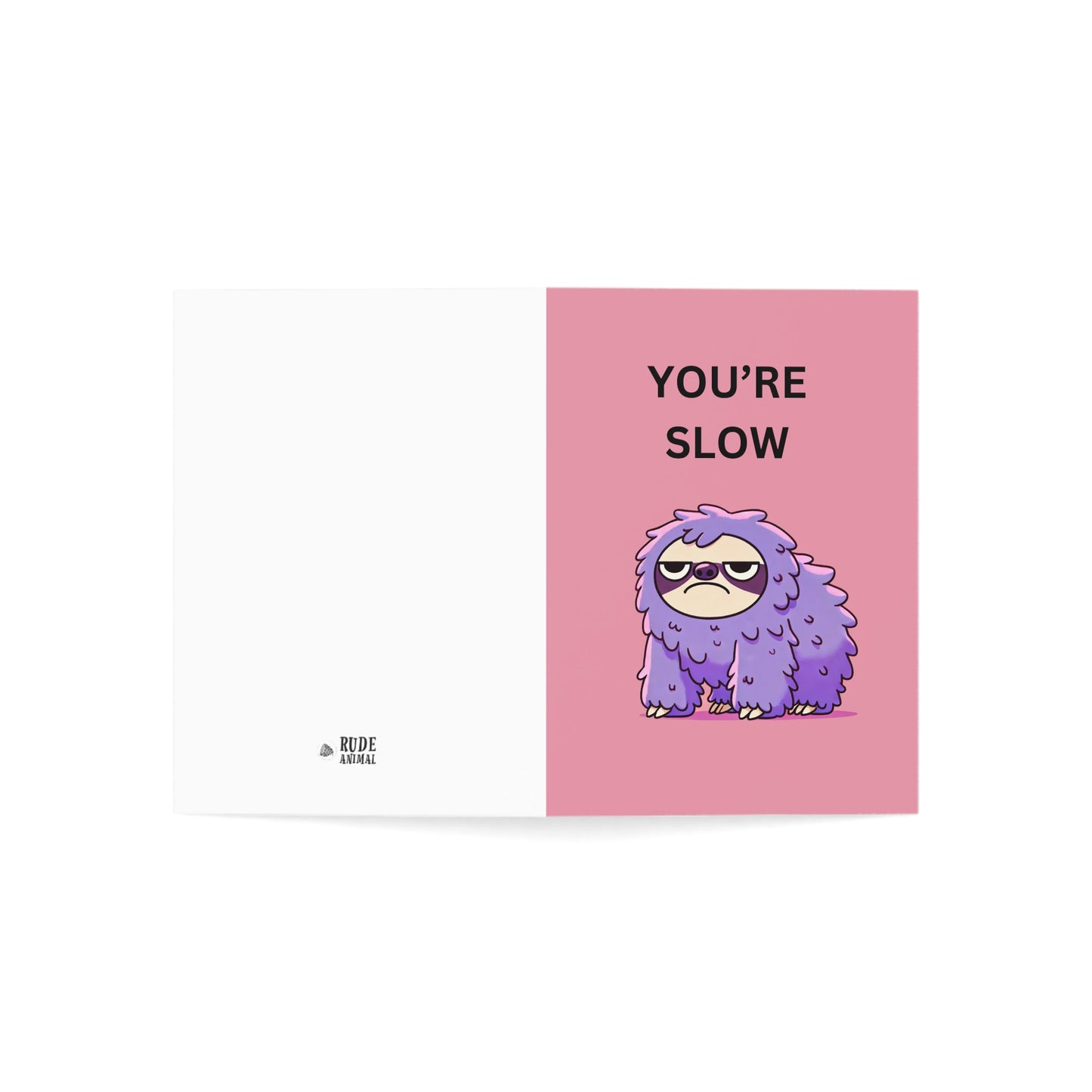 YOU'RE SLOW Sloth Funny Congratulations Card